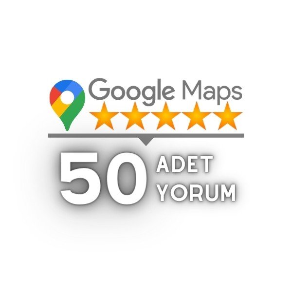 Google Haritalar 50 Yorum Satın Al