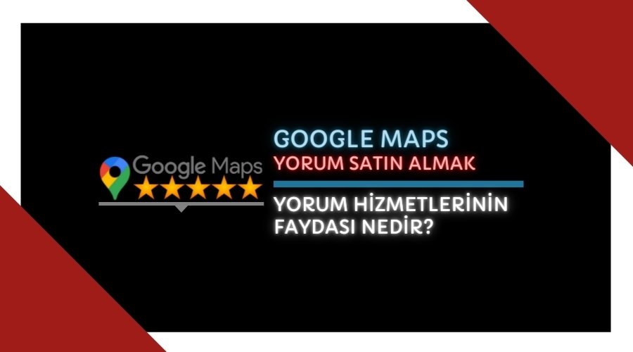 Google Haritalar Yorum Satın Al